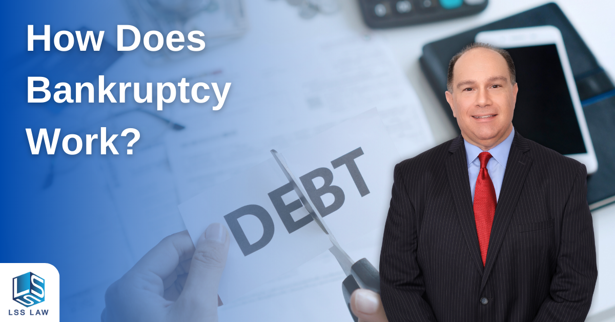 How Does Bankruptcy Work? LSS Law’s Bankruptcy Roadmap - LSS law