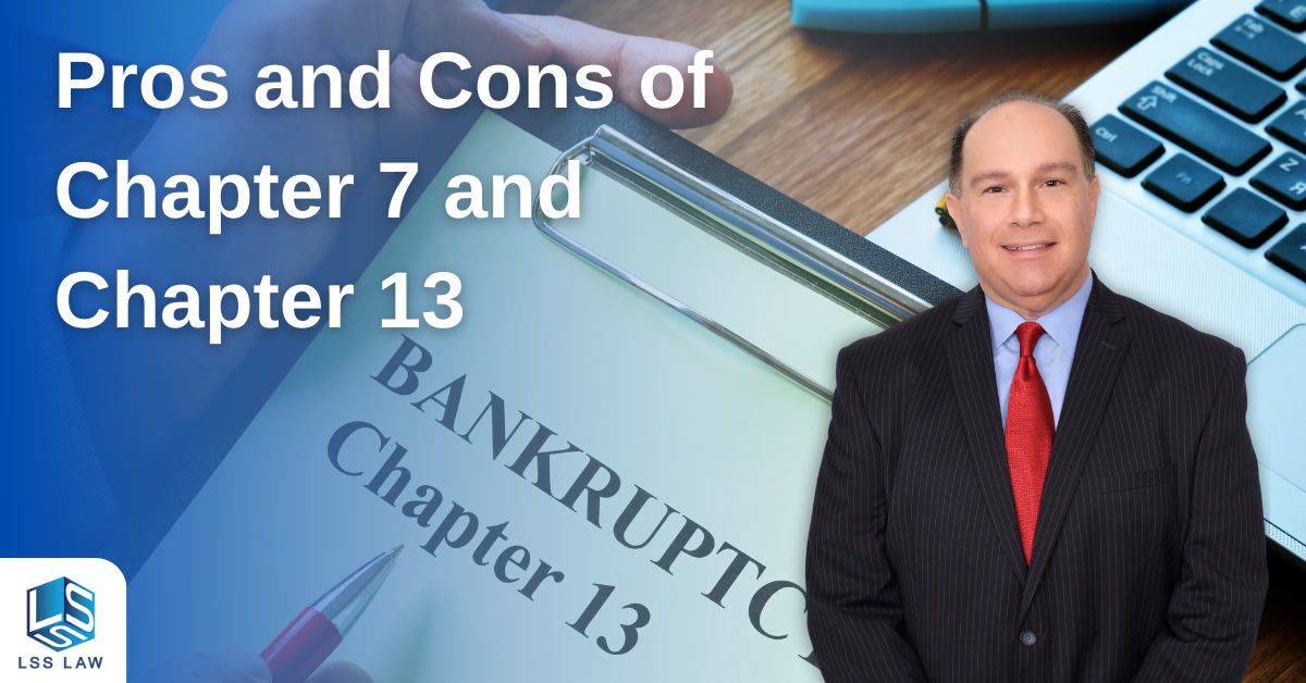 Pros And Cons Of Filing Bankruptcy In Florida Chapter 7 And 13 Lss Law 2843