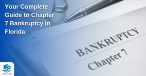 Your Complete Guide To Chapter 7 Bankruptcy In Florida - LSS Law ...