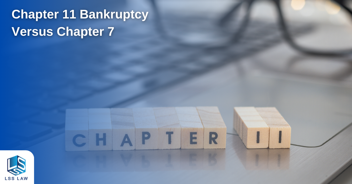 An image that says, "Chapter 11 Bankruptcy Versus Chapter 7".